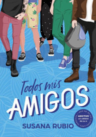 Title: Todos mis amigos (Todas mis amigas 2), Author: Susana Rubio