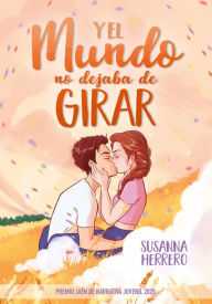 Title: Y el mundo no dejaba de girar, Author: Susanna Herrero