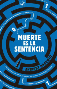 Title: Muerte es la sentencia, Author: Anthony Horowitz