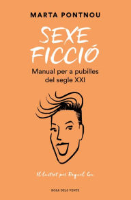 Title: Sexe ficció: Manual per a pubilles del segle XXI, Author: Marta Pontnou