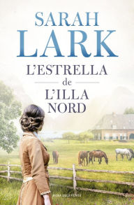 Title: L'estrella de l'Illa Nord, Author: Sarah Lark
