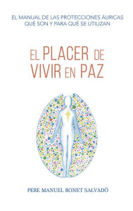 Title: El placer de vivir en paz, Author: Pere Manuel Bonet Salvadò