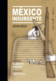 Title: México insurgente, Author: John Reed