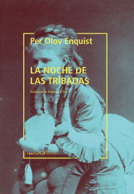 Title: La noche de las Tríbadas, Author: Per Olov Enqvist