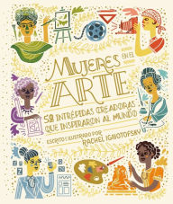Title: Mujeres en el arte, Author: Rachel Ignotofsky