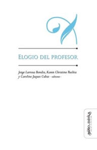 Title: Elogio del profesor, Author: Karen Christine Rechia