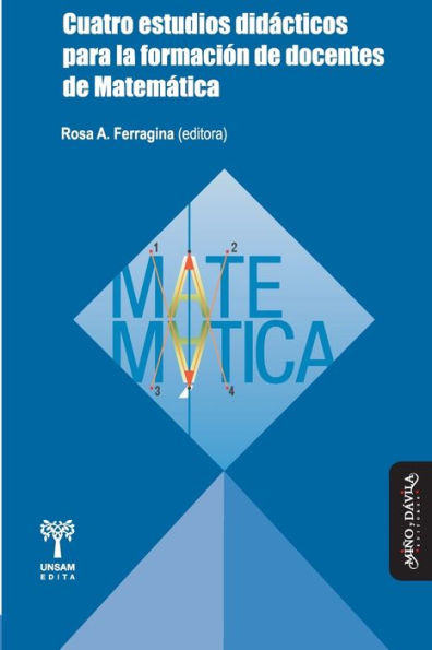 Cuatro estudios didï¿½cticos para la formaciï¿½n de docentes de Matemï¿½tica
