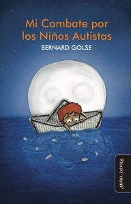 Title: Mi Combate por los Niños Autistas, Author: Bernard Golse