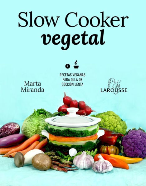 Slow cooker vegetal: Recetas veganas para olla de cocción lenta