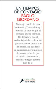 Title: En tiempos de contagio / How Contagion Works: Science, Awareness, and Community in Times of Global Crises - The Essay That Helped Change the Covid-19, Author: Paolo Giordano