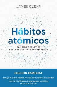 Title: Hábitos atómicos: Cambios pequeños, resultados extraordinarios, Author: James Clear