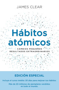 Title: Hábitos atómicos: Cambios pequeños, resultados extraordinarios (Edición especial) / Atomic Habits, Author: James Clear