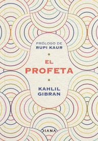 Title: El profeta: Prólogo de Rupi Kaur, Author: Kahlil Gibran