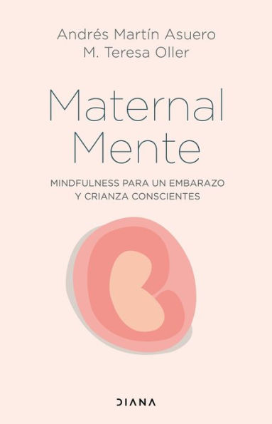 MaternalMente: Mindfulness para un embarazo y crianza conscientes