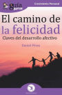 GuíaBurros El camino de la felicidad: Claves del desarrollo afectivo