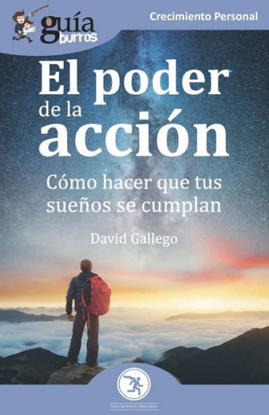 GuíaBurros El poder de la acción: Cómo hacer que tus sueños se cumplan