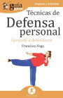 GuíaBurros Técnicas de defensa personal: Aprende a defenderte