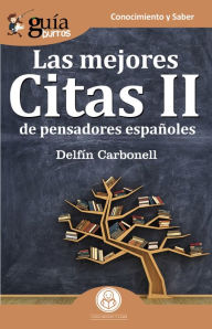 Title: GuíaBurros Las mejores Citas II de pensadores españoles, Author: Delfín Carbonell