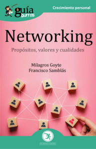 Title: GuíaBurros Networking: Propósitos, valores y cualidades, Author: Milagros Goyte