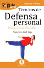 GuíaBurros Técnicas de defensa personal: Aprende a defenderte