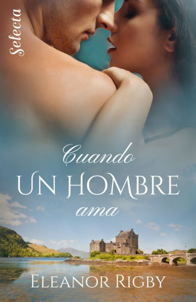 Cuando un hombre ama (Gillander's Whisky 1)