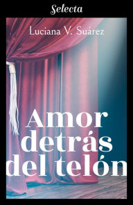 Title: Amor detrás del telón, Author: Luciana V. Suárez