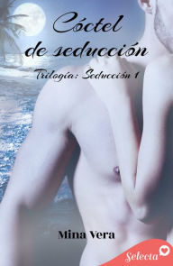 Title: Cóctel de seducción (Seducción 1), Author: Mina Vera