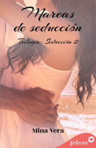 Title: Mareas de seducción (Seducción 2), Author: Mina Vera