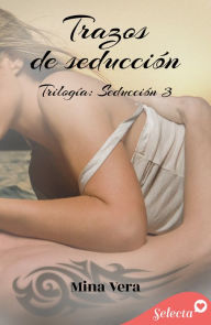 Title: Trazos de seducción (Seducción 3), Author: Mina Vera