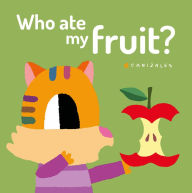 Title: Who Ate My Fruit?, Author: Canizales