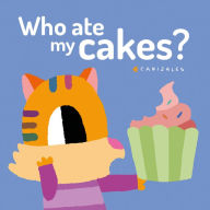 Title: Who Ate My Cakes?, Author: Canizales