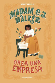 Title: Madam C. J. Walker. Crea una empresa (Edició en català), Author: Nenes Rebels