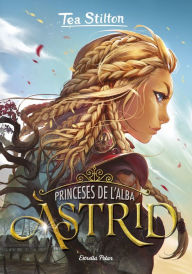 Title: Princeses de l'Alba 1. Àstrid, Author: Tea Stilton