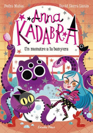Title: Anna Kadabra 3. Un monstre a la banyera, Author: Pedro Mañas