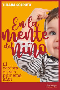 Joomla books free download En la mente del niño: El cerebro en sus primeros años FB2 by Tiziana Cotrufo (English Edition) 9788418139123