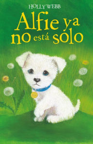 Title: Alfie ya no está solo, Author: Holly Webb