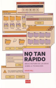 Free download pdf ebooks files No tan rápido: Breve historia de las ideas sobre la tecnología (English Edition) 9788418164385 by Doug Hill, Silvia Bizcarret 