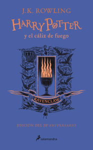 Title: Harry Potter y el cáliz de fuego (20 Aniv. Ravenclaw) / Harry Potter and the Gob let of Fire (Ravenclaw), Author: J. K. Rowling