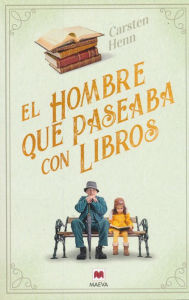 Title: El hombre que paseaba con libros, Author: Carsten Henn