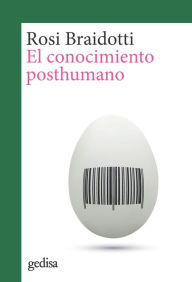 Title: El conocimiento posthumano, Author: Rosi Braidotti