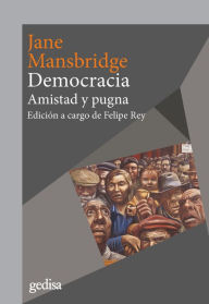 Title: Democracia: Amistad y pugna, Author: Jane Mansbridge
