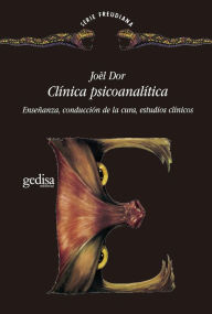 Title: Clínica psicoanalítica: Enseñanza, conducción de la cura, estudios clínicos, Author: Joël Dor