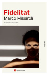 Title: Fidelitat, Author: Marco Missiroli