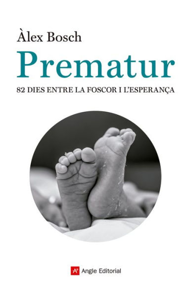 Prematur: 82 dies entre la foscor i l'esperança