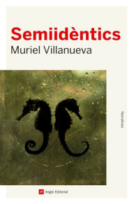 Title: Semiidèntics, Author: Muriel Villanueva