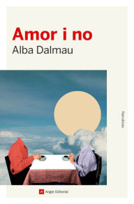 Title: Amor i no, Author: Alba Dalmau