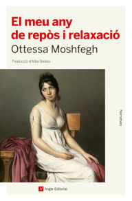 Title: El meu any de repòs i relaxació / My Year of Rest and Relaxation, Author: Ottessa Moshfegh
