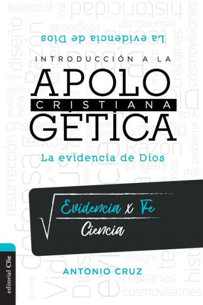 Introducción a La apologética cristiana: evidencia de Dios