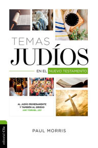 Title: Temas judíos en el Nuevo Testamento, Author: Paul Morris