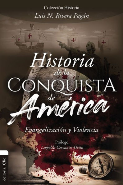 Historia de la conquista América: Evangelización y violencia